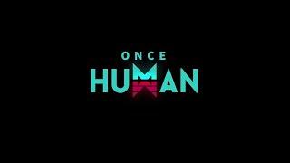 ONCE HUMAN #2