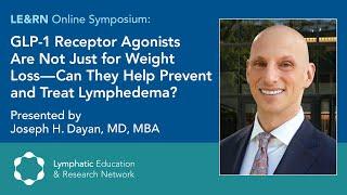 GLP-1 Receptor Agonists are not Just for Weight Loss—Can They Help Prevent and Treat Lymphedema?