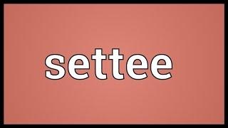 Settee Meaning