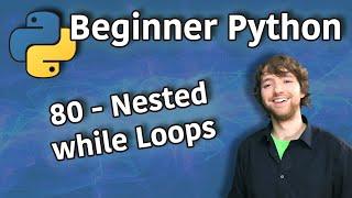 Beginner Python Tutorial 80 - Nested while Loops (now with Hypnotism)