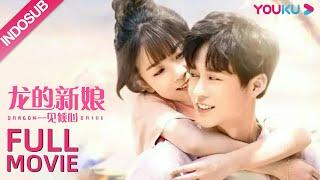 INDO SUB (Dragon Bride) Seorang gadis naga yang datang ke kota mencari penyelamatnya | YOUKU | YOUKU