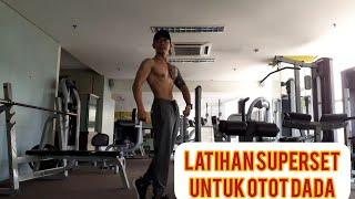 LATIHAN SUPERSET | CARA LATIHAN SUPERSET CHEST DI GYM