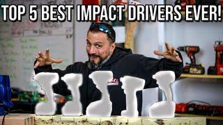 TOP 5 BEST IMPACT DRIVERS EVER MADE IN THE WORLD!