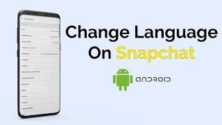 How To Change Language On Snapchat on Android?