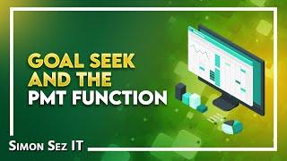 Excel Goal Seek and the PMT Function - What do they do?