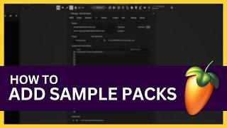 How to Add Sample Packs to FL Studio 21