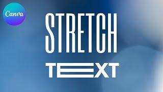 how to create stretch text effect in canva