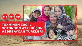 300 ildir Əfqanıstanda yaşayan azərbaycanlılar... Bilmədiyimiz faktlar...