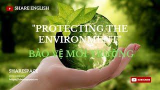 [Share English] Reading in English "Protecting The Environment" #sharespace #sharesuccess