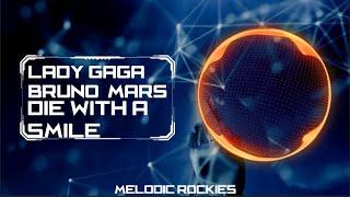 Lady Gaga x Bruno Mars - Die With A Smile | Electronic Rock | NCS Fanmade