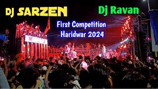 Dj Sarzen Vs Dj Ravan First Competition Haridwar 2024 || Dj Ravan Vs Dj Sarzen Competition 2024