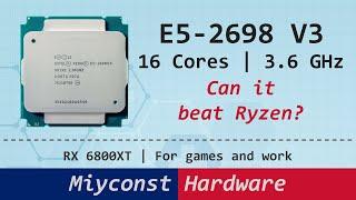  Xeon E5-2698 V3 vs Ryzen 5 5600X | Hyper-Threading | Turbo-Unlock | For gaming and productivity