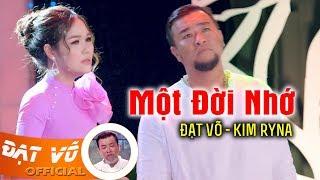 Một Đời Nhớ (Song Ca Mới Đét) - Đạt Võ ft. Kim Ryna | Giọng Ca ĐỘC & LẠ