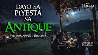 DAYO SA PIYESTA SA ANTIQUE | Tagalog Horror Stories | True Stories