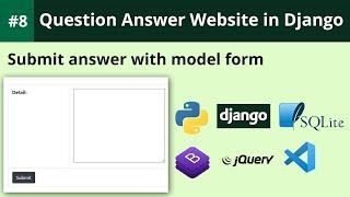 Django | Django Tutorial | Save answer with Django model form | Q&A Website in Django