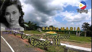 Gravetour of the Famous E111  | Halina Perez | Sta Maria Public Cemetery -Laguna (Tagalog)