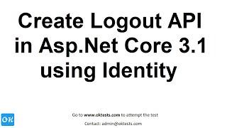 Chapter 9 - How to Create Logout API in Asp.Net Core 3.1?