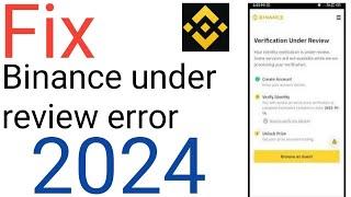 How to fix binance account under review error 2024| kasia fix kara binance under review Problem