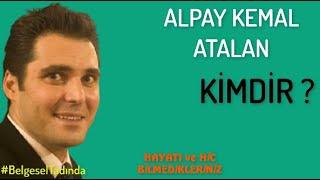 ALPAY KEMAL ATALAN  Kimdir  ?