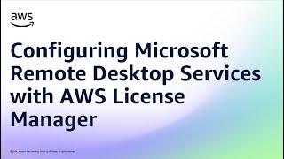 Configuring Microsoft Remote Desktop Services using subscription licenses with AWS License Manager