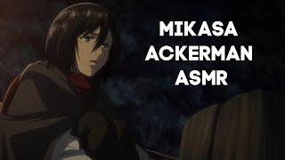 Mikasa Ackerman x Listener ( ASMR ) Keeping Watch Over You at Night