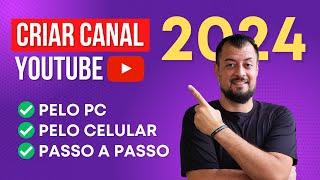 [2024] Como CRIAR um CANAL no YOUTUBE | Passo a Passo Pelo Celular ou Computador!