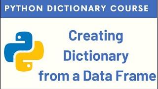 #9 Python Dictionary | How to create dictionary from Pandas DataFrame with Exercise