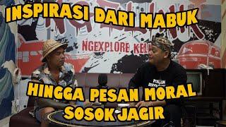 INSPIRASI DARI MABUK HINGGA PESAN MORAL SOSOK JAGIR ( BOS JAGIR ) - BOM #2