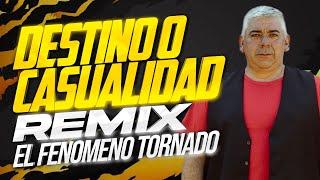  DESTINO O CASUALIDAD - EL FENOMENO TORNADO - MDP  DJ NAICKY 2024