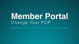 Member Portal: How To Change Your PCP (1:17)