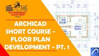 ArchiCAD Short Course - Floor Plan Development - Part 1