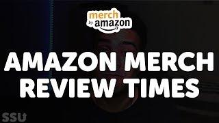 Merch By Amazon Review Time (How Long It Takes)