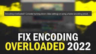 How To Fix OBS Encoding Overloaded 2022 (OBS Encoder Overloaded Fix 2022)