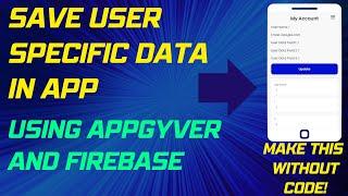 Save User Specific Data In Your App - Appgyver And Firebase