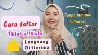 Daftar tiktok affiliate terbaru 2024 tanpa minimal followers