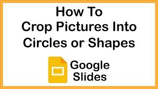 How To Crop A Picture Into A Circle Or Shape In Google Slides | PC | * 2024