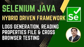 Session 50: Selenium with Java | Hybrid Framework | Logs, Properties, Cross Browser | 2024 Series