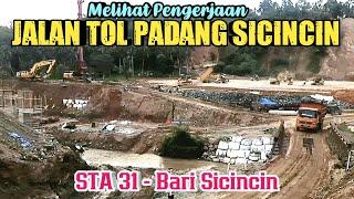 MELIHAT PENGERJAAN JALAN TOL PADANG SICINCIN - STA 31 BARI SICINCIN