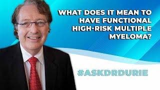 What does it mean to have functional high-risk multiple myeloma?