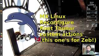 MX Linux - reconfigure root thunar custom actions