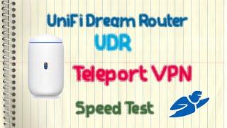 UniFi Dream Router UDR - Teleport VPN Speed Test