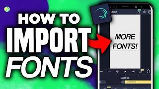 How to Import Fonts to Alight Motion (2025) - iOS & Android