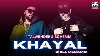 Talwiinder & Bohemia - KHAYAL (Chill MegaMix By Rosh Blazze) | Mai Tera Hoya | Punjabi Mashup