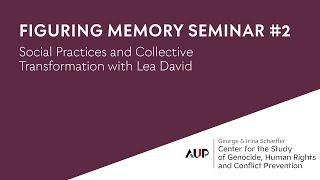 Figuring Memory Seminar Session 2 | Lea David