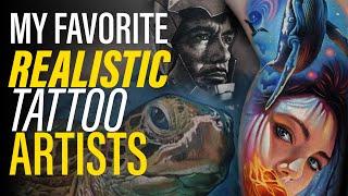 My Favorite Tattoo Artists || Top 5 Best Realistic Tattoo Artists