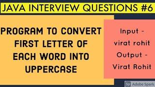 Java program to make first letter of each word as uppercase / Java Interview Questions