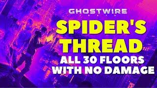 Ghostwire Tokyo - Spider's Thread (All 30 Floors With No Damage)