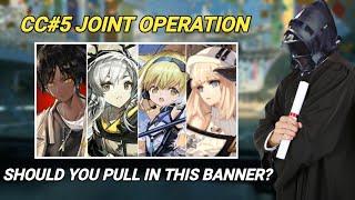 Arknights CC#5 Joint Operation | Should You Pull In This Banner?