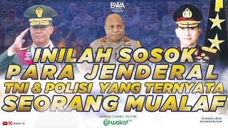 INILAH SOSOK PARA JENDERAL POLISI & TNI YANG TERNYATA SEORANG MUALAF