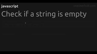 Check if a string is empty